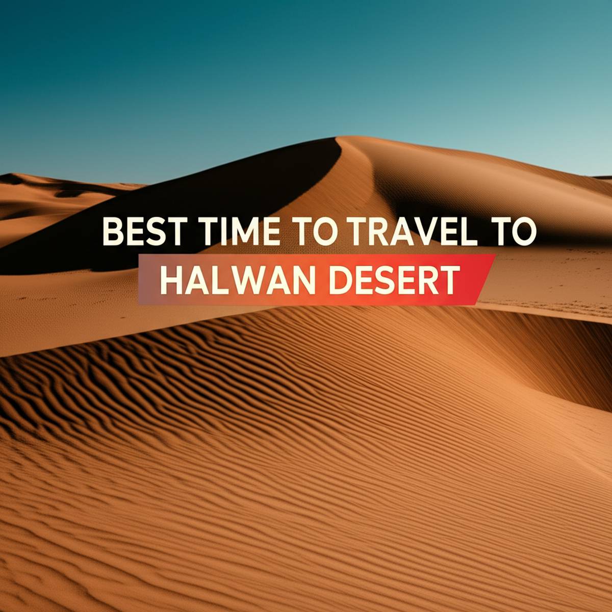 بهترین زمان سفر به کویر حلوان